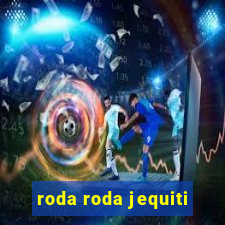 roda roda jequiti